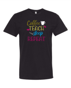 Coffee Teach Sleep Repeat