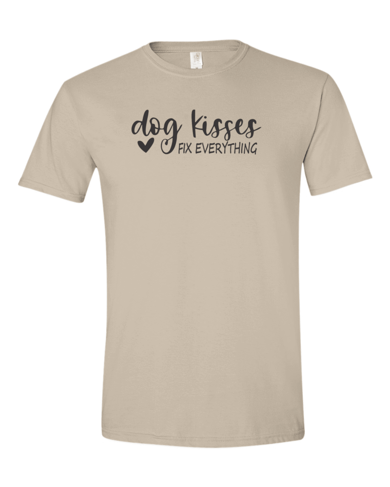 DOG KISSES FIX EVERYTHING