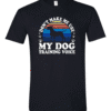 Dont Make Me Use My Dog Training Voice